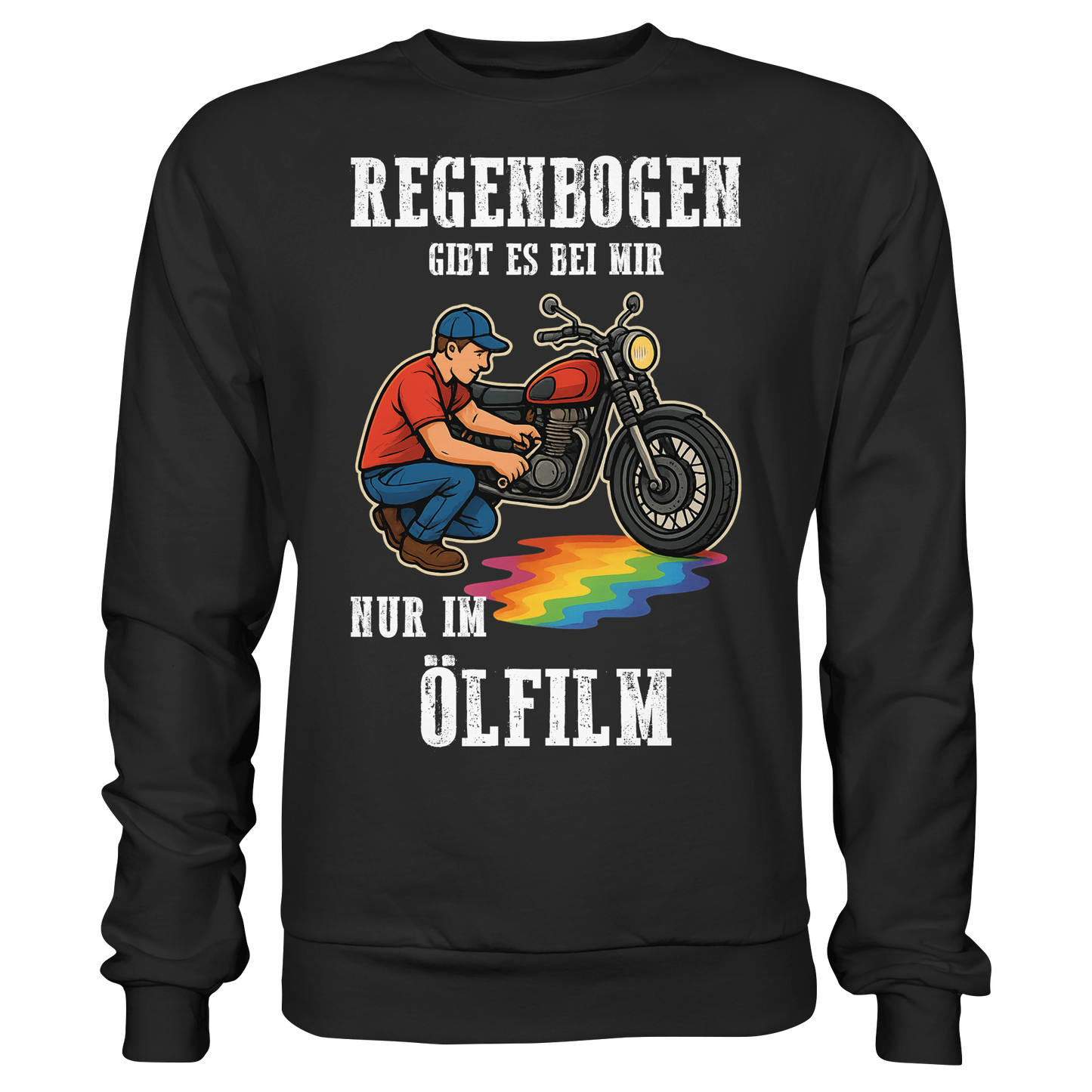 Regenbogen gibt es bei mir nur im Ölfilm - Biker Motorrad Schrauber Sweatshirt