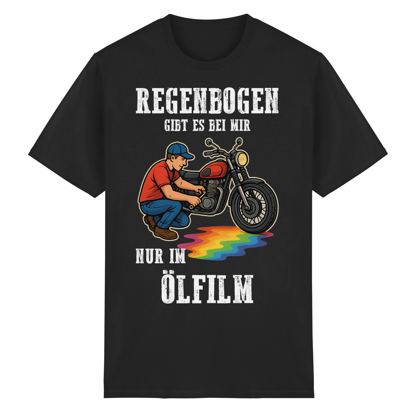 Regenbogen gibt es bei mir nur im Ölfilm Biker Motorrad Schrauber T-Shirt Shirt