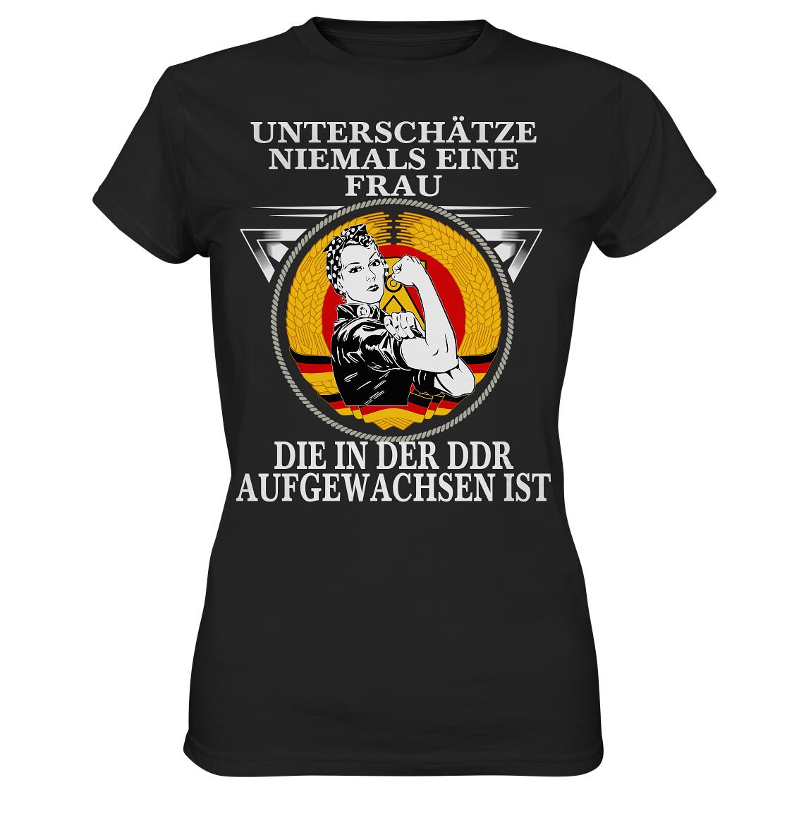 Unterschätze niemals eine Frau die in der DDR aufgewachsen ist - Ladies Premium Shirt
