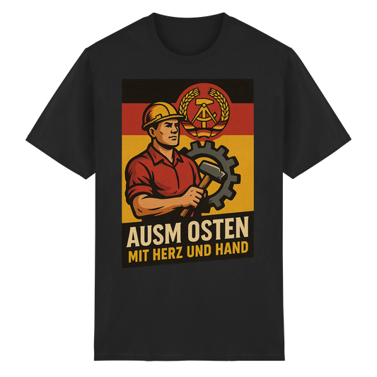 Aus'm Osten mit Herz und Hand - DDR Ostdeutschland Ossi Heimat Stolz - T-Shirt