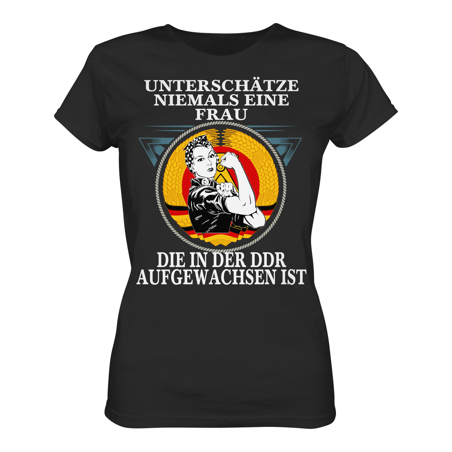 Unterschätze niemals eine Frau die in der DDR aufgewachsen ist - Ladiies Shirt