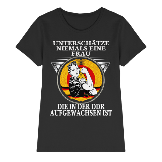 Unterschätze niemals eine Frau die in der DDR aufgewachsen ist Ladies Shirt
