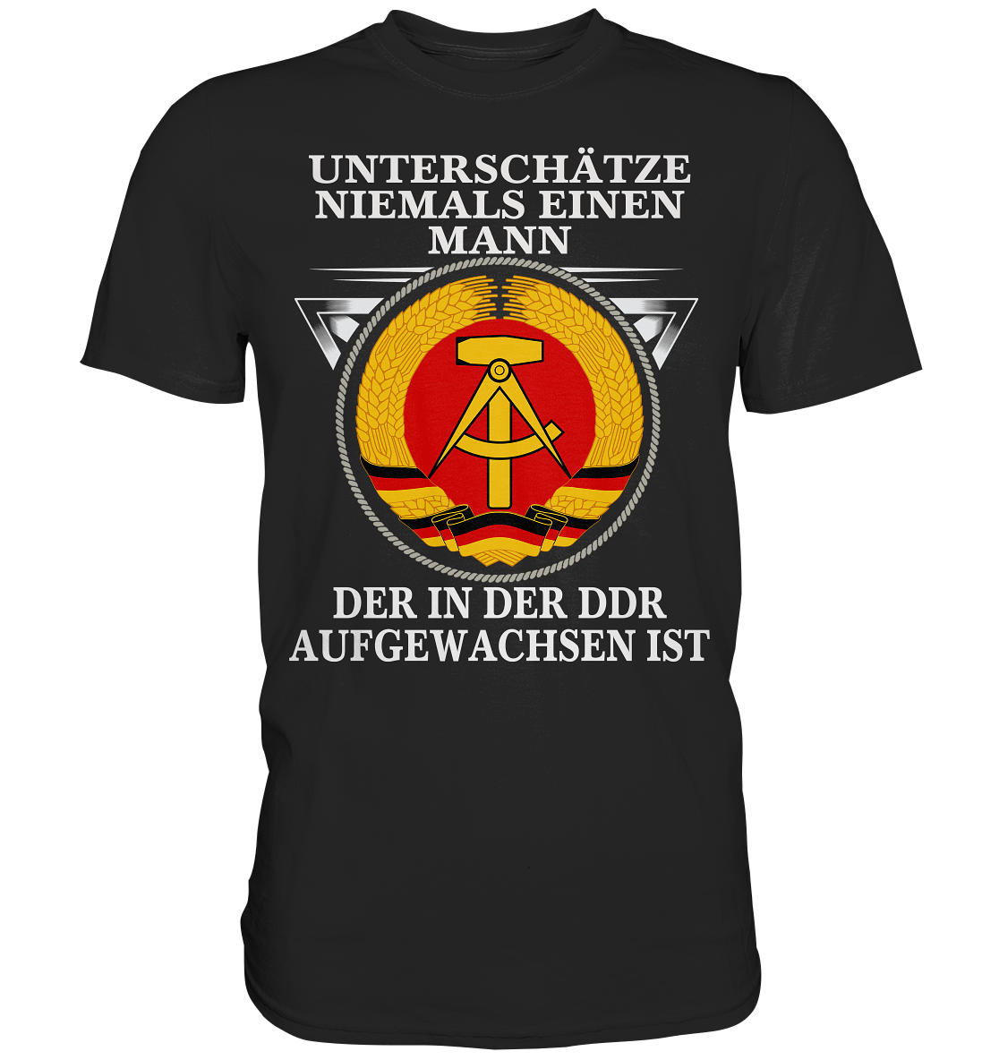Unterschätze niemals einen Mann der in der DDR aufgewachsen ist - Premium Shirt